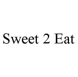 SWEET 2 EAT trademark