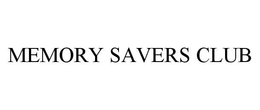 MEMORY SAVERS CLUB trademark