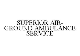 SUPERIOR AIR-GROUND AMBULANCE SERVICE trademark