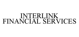 INTERLINK FINANCIAL SERVICES trademark