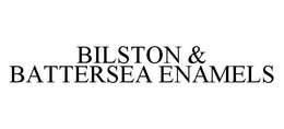 BILSTON & BATTERSEA ENAMELS trademark