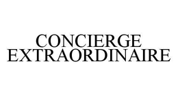 CONCIERGE EXTRAORDINAIRE trademark