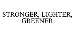 STRONGER, LIGHTER, GREENER trademark