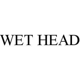 WET HEAD trademark