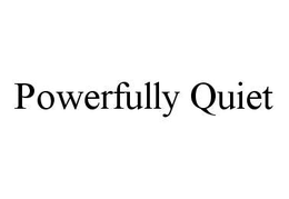 POWERFULLY QUIET trademark