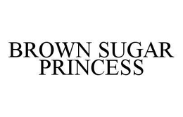 BROWN SUGAR PRINCESS trademark