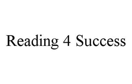READING 4 SUCCESS trademark