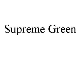 SUPREME GREEN trademark