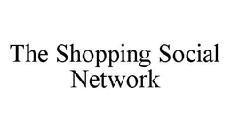 THE SHOPPING SOCIAL NETWORK trademark