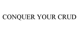 CONQUER YOUR CRUD trademark
