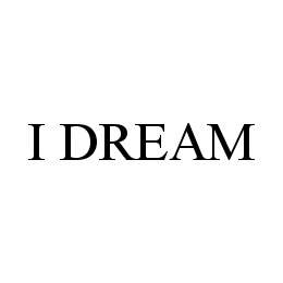 I DREAM trademark