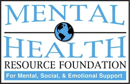 MENTAL HEALTH RESOURCE FOUNDATION FOR MENTAL SOCIAL & EMOTIONAL SUPPORT trademark