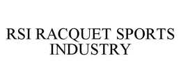RSI RACQUET SPORTS INDUSTRY trademark