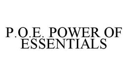 P.O.E. POWER OF ESSENTIALS trademark