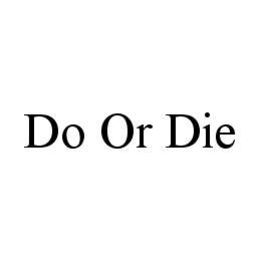 DO OR DIE trademark