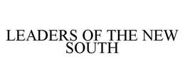 LEADERS OF THE NEW SOUTH trademark