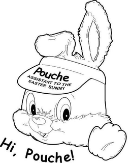 HI, POUCHE! POUCHE ASSISTANT TO THE EASTER BUNNY trademark