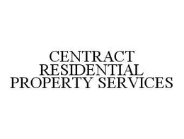 CENTRACT RESIDENTIAL PROPERTY SERVICES trademark