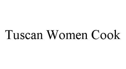 TUSCAN WOMEN COOK trademark