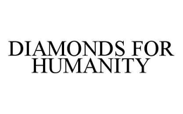 DIAMONDS FOR HUMANITY trademark