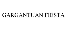 GARGANTUAN FIESTA trademark