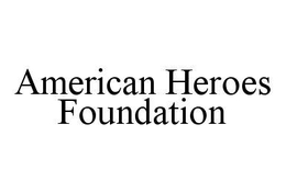 AMERICAN HEROES FOUNDATION trademark