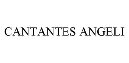 CANTANTES ANGELI trademark