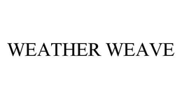 WEATHER WEAVE trademark