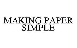 MAKING PAPER SIMPLE trademark