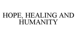 HOPE, HEALING AND HUMANITY trademark