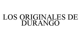 LOS ORIGINALES DE DURANGO trademark