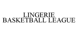 LINGERIE BASKETBALL LEAGUE trademark