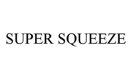 SUPER SQUEEZE trademark