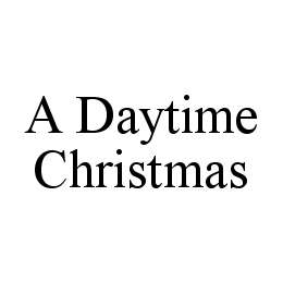A DAYTIME CHRISTMAS trademark
