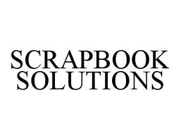 SCRAPBOOK SOLUTIONS trademark