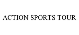 ACTION SPORTS TOUR trademark