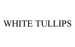 WHITE TULLIPS trademark