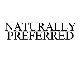 NATURALLY PREFERRED trademark
