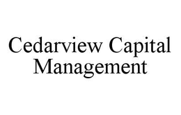 CEDARVIEW CAPITAL MANAGEMENT trademark