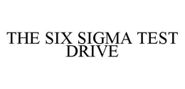 THE SIX SIGMA TEST DRIVE trademark