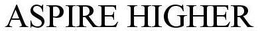 ASPIRE HIGHER trademark