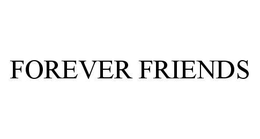 FOREVER FRIENDS trademark