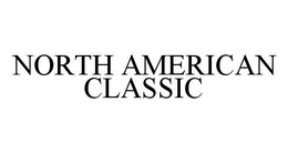 NORTH AMERICAN CLASSIC trademark