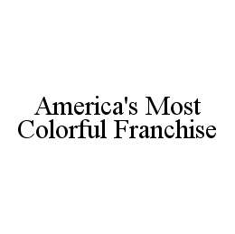 AMERICA'S MOST COLORFUL FRANCHISE trademark