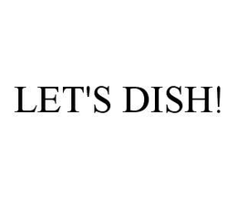 LET'S DISH! trademark