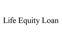 LIFE EQUITY LOAN trademark
