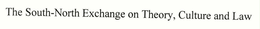 THE SOUTH-NORTH EXCHANGE ON THEORY, CULTURE AND LAW trademark