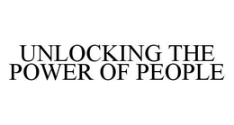 UNLOCKING THE POWER OF PEOPLE trademark