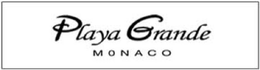 PLAYA GRANDE MONACO trademark