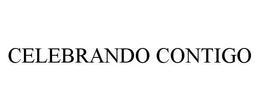 CELEBRANDO CONTIGO trademark